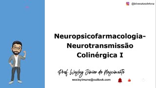 Neuropsicofarmologia  Aula 07 Neurotransmissão Colinérgica I [upl. by Rola743]