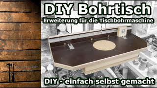 DIY Bohrtisch  Erweiterung für die Tischbohrmaschine  einfach selbst gebaut [upl. by Yrmac706]