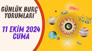 Günlük Burç Yorumları 11 Ekim 2024 Cuma [upl. by Dulcine]