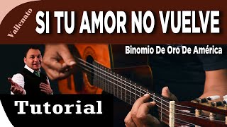 Como Tocar ✅ quotSI TU AMOR NO VUELVEquot Binomio de oro de América  vallenato en guitarra acústica [upl. by Ashley670]