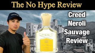 CREED NEROLI SAUVAGE REVIEW  THE HONEST NO HYPE FRAGRANCE REVIEW [upl. by Eatnoj]