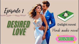 Ceo desired love  Episode 1  Audio novel hindi [upl. by Notrab]