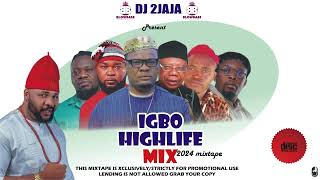 Igbo Highlife Dj Mix 2024 Latest Banger By Dj 2jaja [upl. by Alleira]