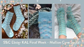 Easter KAL Final Week  Mullion Cove Socks [upl. by Meeker160]