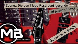 Ibanez Gio con Floyd Rose configurando el puente Floyd [upl. by Ling338]