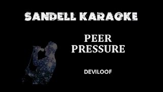 Deviloof  Peer Pressure Karaoke [upl. by Enilehcim597]