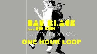 Dan Black  Symphonies ft Kid Cudi one hour loop  sleep song [upl. by Argus786]