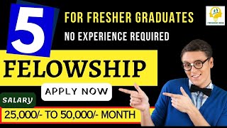 6 Fellowship अभी एप्लाई करें  25 हज़ार से 50 हज़ार तक Salary  Graduate with No Experience [upl. by Janka]