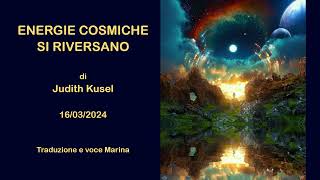 Energie cosmiche si riversano di Judith Kusel 16032024 [upl. by Emerson]