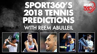 Sport360s 2018 tennis predictions [upl. by Ciaphus]