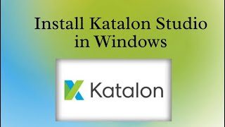 How to Install Katalon studio in Windowskataloninstall katalon studio windows 1 [upl. by Arliene]