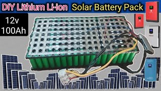 How To Make 12v 100AH 18650 Lithium Ion Solar Battery Pack [upl. by Deaner177]