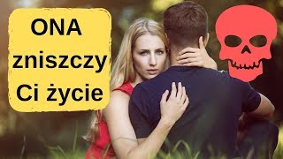 Niebezpieczny typ kobiety który zniszczy Ci życie [upl. by Eiznekam85]