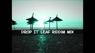 Drop leaf Riddim Mix 2013tracks in the description [upl. by Dudley]