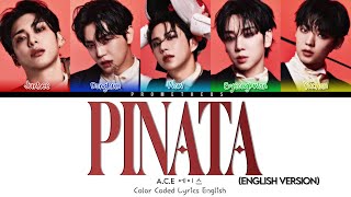 에이스 A C E Pinata English Version Lyrics Color Coded Lyrics [upl. by Sirod709]