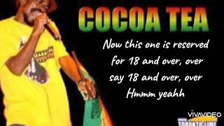 Cocoa Tea  18 and over Lyrics [upl. by Herod]