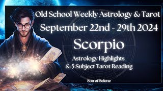 Scorpio Weekly Astrology amp Tarot September 22nd  29th 2024 Old School Horoscope amp Predictions [upl. by Ahsikal]