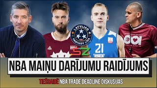 NBA Trade Deadline Speciālizlaidums  Kristaps Valters Žanis Peiners Dārgais Senkēvičs [upl. by Akirdnuhs]