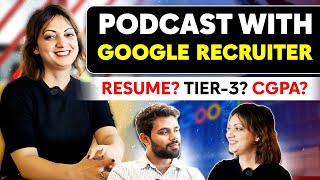 Talk with Google Recruiter  Resume Tier 3 CGPA Career Gap… [upl. by Ittap419]