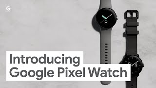 Introducing Google Pixel Watch [upl. by Aik]