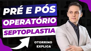 🔥 Como é o Pré e o PósOperatório da Septoplastia Cirurgia do Desvio de Septo Nasal [upl. by Turino409]