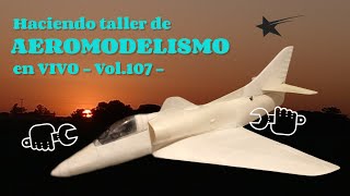 Haciendo Aeromodelismo en VIVO Vol 107 [upl. by Retluoc743]