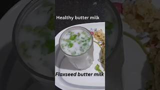 flaxseed butter milk  yt shorts  youtube shorts  viral video  satvic Dining s 🥗 [upl. by Ellerrehs970]