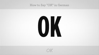 How to Say quotOKquot in German  German Lessons [upl. by Naej759]