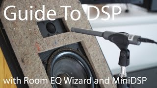 Beginners Guide to Loudspeaker DSP and Measurements w MiniDSP [upl. by Sender]