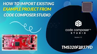 How to Import Existing Example Project From Code Composer Studio [upl. by Letnahs]