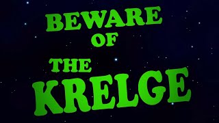 Beware of The Krelge [upl. by Oca310]