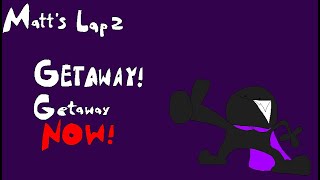 Getaway Getaway Now  Matts Lap 2 Theme Alfreds Very Own Mod [upl. by Sedlik]