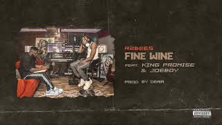 R2Bees  Fine Wine feat King Promise amp Joeboy Audio slide [upl. by Melise740]