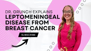 Case study 95  Dr Grunch explains leptomeningeal disease from breast cancer [upl. by Nodyarb]