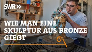 Wie man eine Skulptur aus Bronze gießt  SWR Handwerkskunst [upl. by Leiad708]