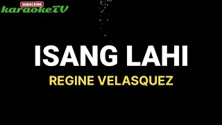 ISANG LAHI  REGINE VELASQUEZ  KARAOKE VERSION [upl. by Lorollas]