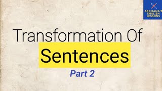 Transformation Of Sentences Part 2  How To Transform Sentences [upl. by Gnolb439]