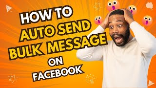 How To Auto Send Message Facebook  Send Bulk Messages On Facebook [upl. by Efi]