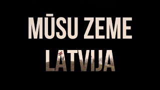 Mūsu zeme  Latvija [upl. by Royd]