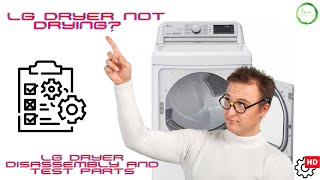 LG Dryer Not Drying LG Dryer Disassembly amp Test Parts [upl. by Jehius]