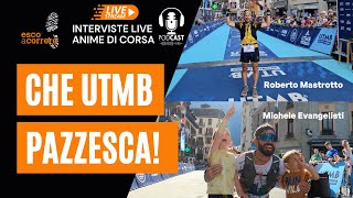 UTMB da pazzi Ne parliamo con due protagonisti Roberto Mastrotto e Michele Evangelisti [upl. by Airal385]