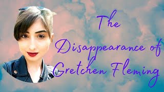 The Disappearance of Gretchen Fleming [upl. by Tunnell]