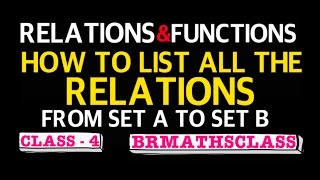 HOW TO WRITE ALL THE RELATIONS FROM SET A to SET B  LIST ALL RELATIONS ON A SET [upl. by Latton24]