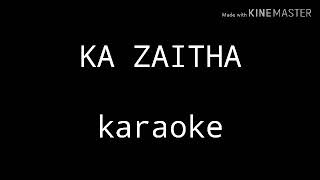 Ka Zaitha karaoke with lyrics [upl. by Hnah733]