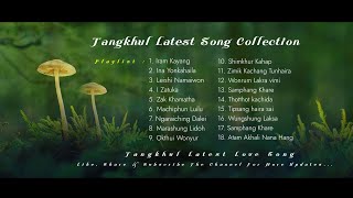 TANGKHUL LATEST SONG COLLECTION  OFFICIAL AUDIO  TANGKHUL SONG [upl. by Soracco]