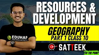 RESOURCES amp DEVELOPMENT  PART 1  GEOGRAPHY  CLASS 10  SATTEEK SERIES  SHUBHAM SIR [upl. by Aihseyt556]