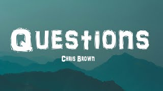 Chris Brown  Questions Lyrics [upl. by Enyaht]