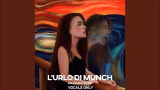 Emanuele Aloia Lurlo di Munch  Acapella Vocals only [upl. by Katha]