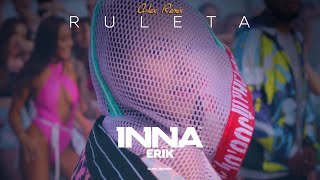 INNA  Ruleta feat Erik  Alex Remix [upl. by Anahsal]