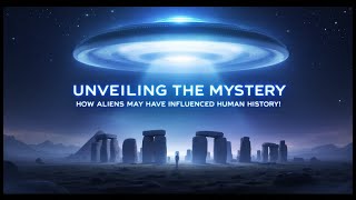 Unveiling the Mystery How Aliens May Have Influenced Human History [upl. by Dyke]